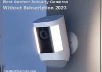 Best Outdoor Security Cameras Without Subscription in 2023