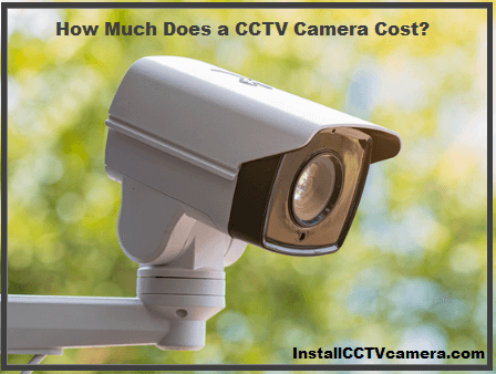 You are currently viewing How Much Does a CCTV Camera Cost in 2023?