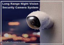 Best Long Range Night Vision Security Camera System